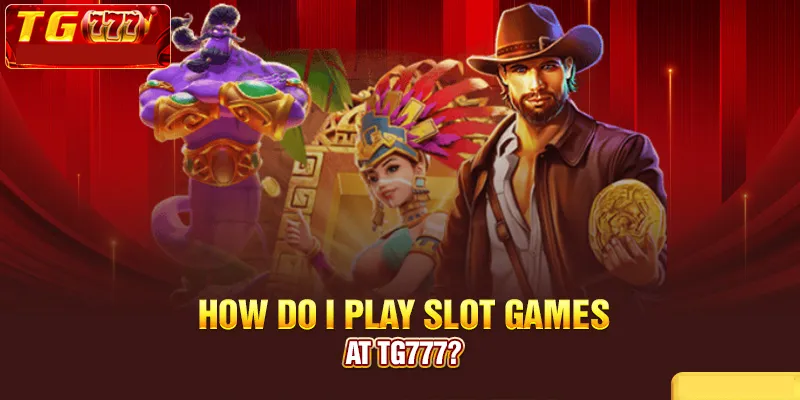 The most attractive slot game at TG777 